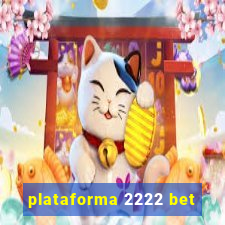 plataforma 2222 bet